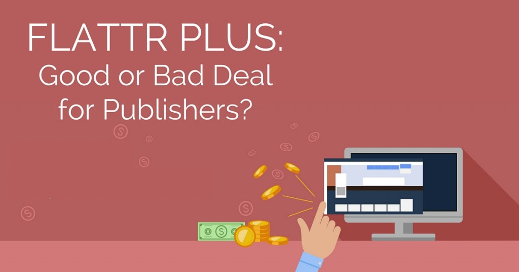 Flattr Plus - Good or Bad Deal for Publishers